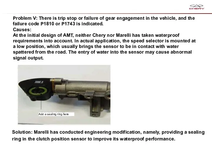 Problem V: There is trip stop or failure of gear engagement