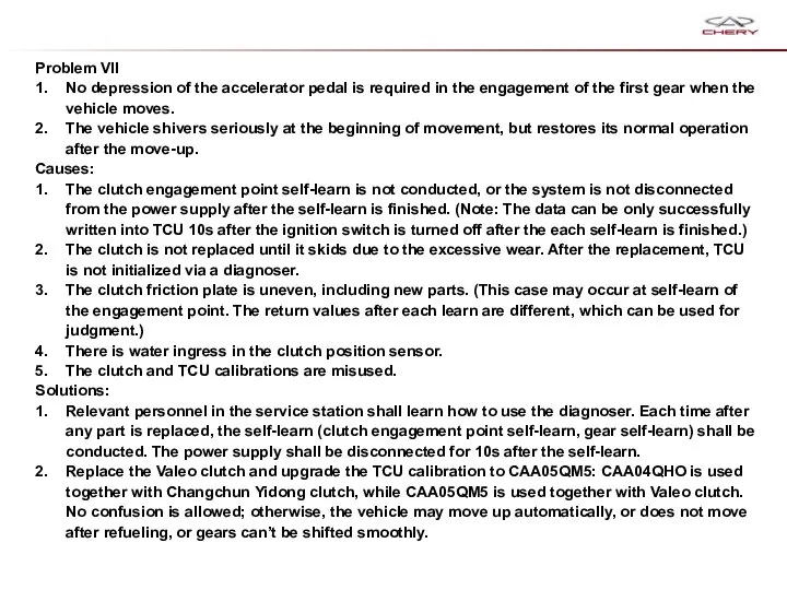 Problem VII 1. No depression of the accelerator pedal is required