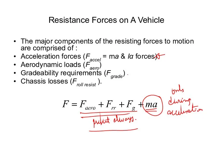 Resistance Forces on A Vehicle The major components of the resisting