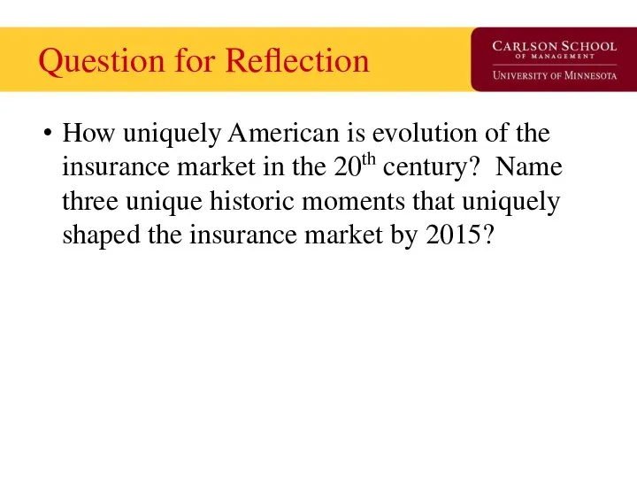 Question for Reflection How uniquely American is evolution of the insurance