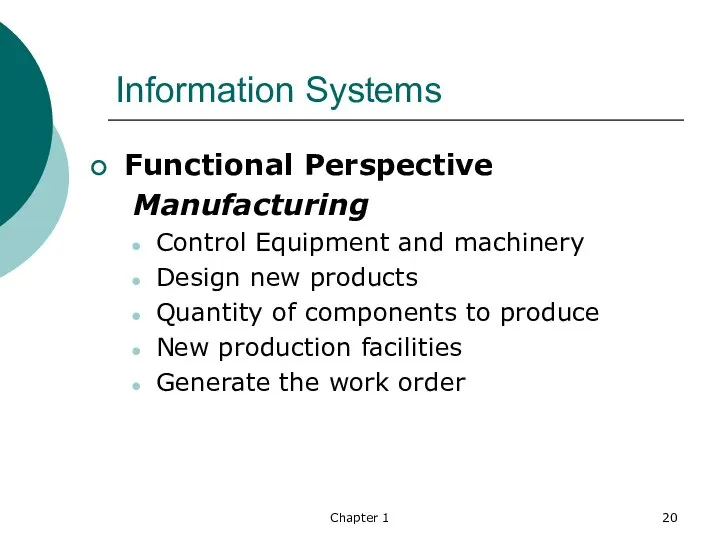 Chapter 1 Information Systems Functional Perspective Manufacturing Control Equipment and machinery