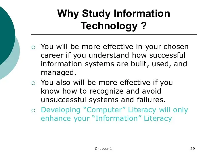 Chapter 1 Why Study Information Technology ? You will be more