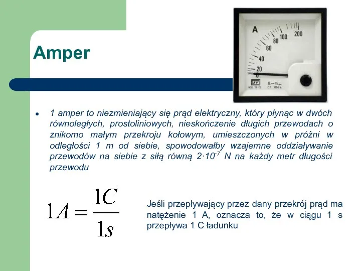 Amper 1 amper to niezmieniający się prąd elektryczny, który płynąc w