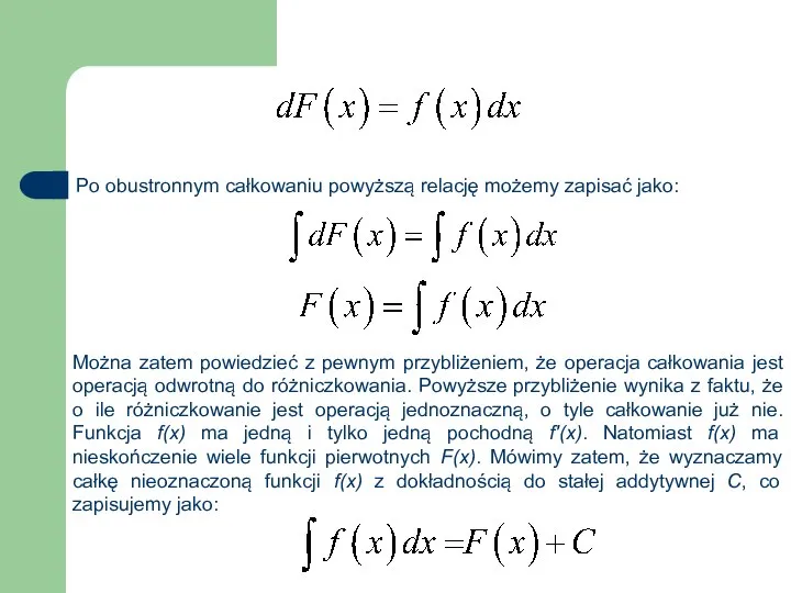 Po obustronnym całkowaniu powyższą relację możemy zapisać jako: Można zatem powiedzieć