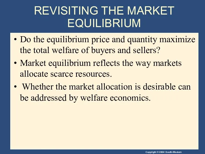 REVISITING THE MARKET EQUILIBRIUM Do the equilibrium price and quantity maximize