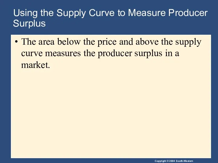 Using the Supply Curve to Measure Producer Surplus The area below