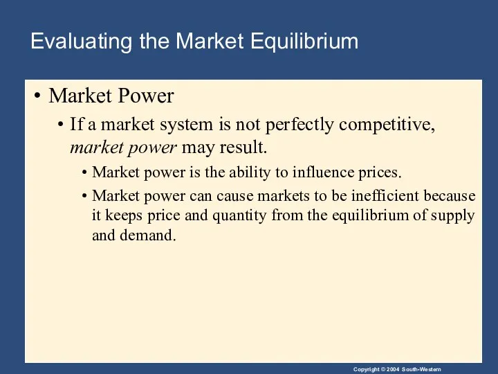 Evaluating the Market Equilibrium Market Power If a market system is