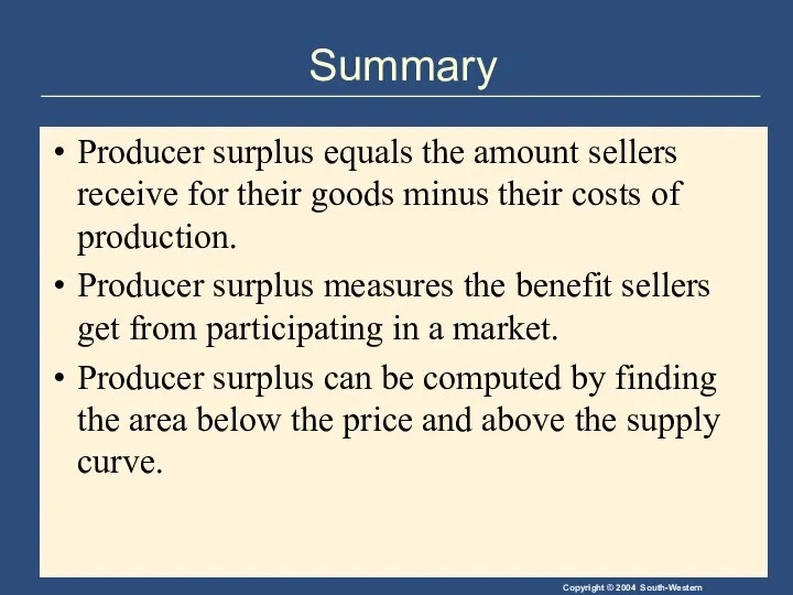 Summary Producer surplus equals the amount sellers receive for their goods