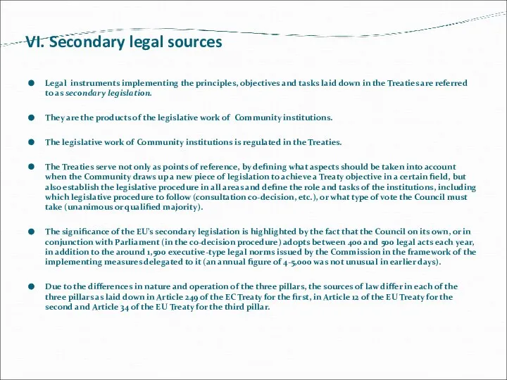 VI. Secondary legal sources Legal instruments implementing the principles, objectives and