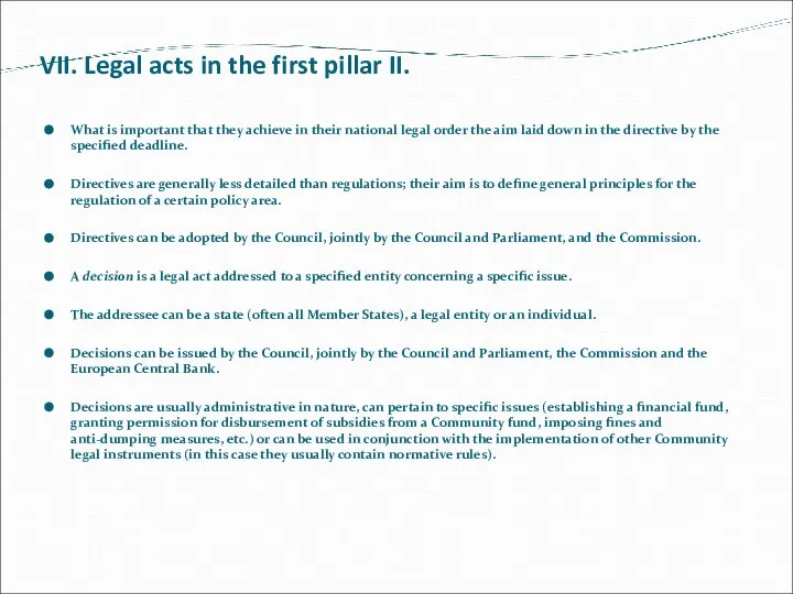 VII. Legal acts in the first pillar II. What is important