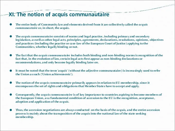 XI. The notion of acquis communautaire The entire body of Community