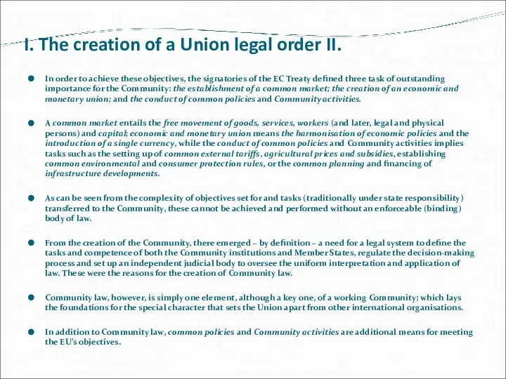 I. The creation of a Union legal order II. In order