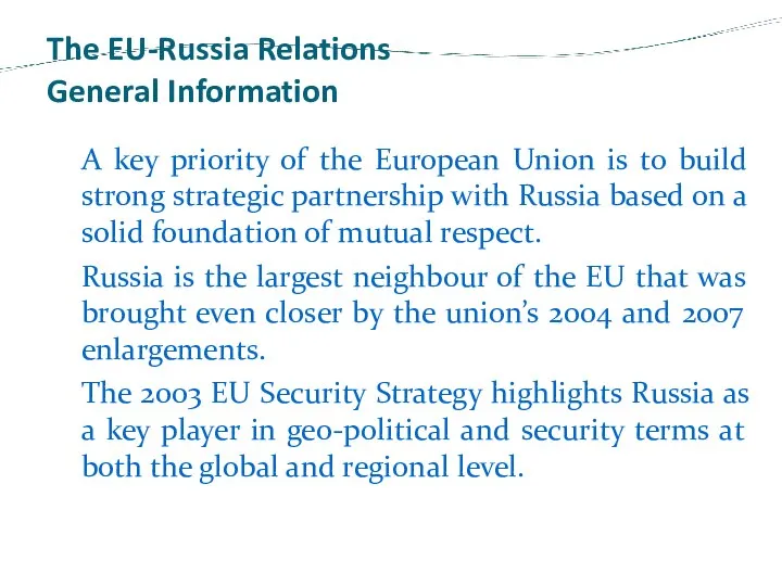 The EU-Russia Relations General Information A key priority of the European