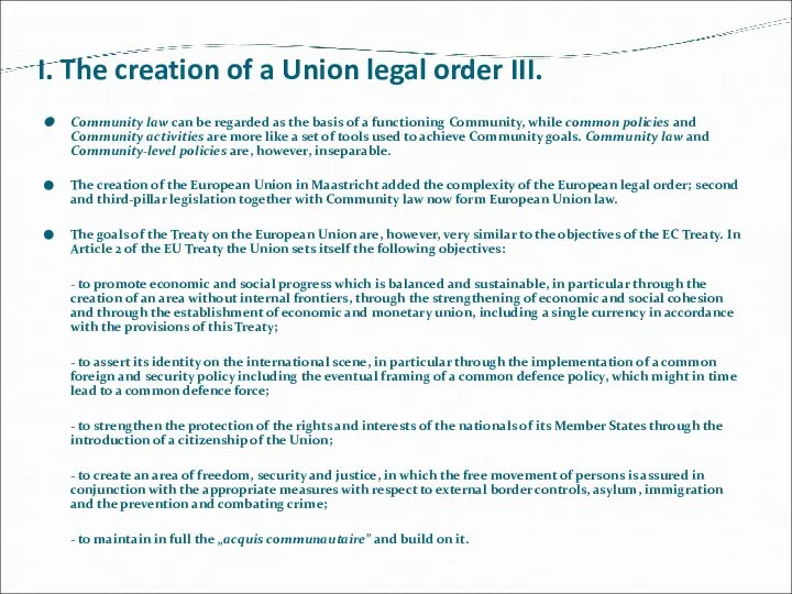 I. The creation of a Union legal order III. Community law