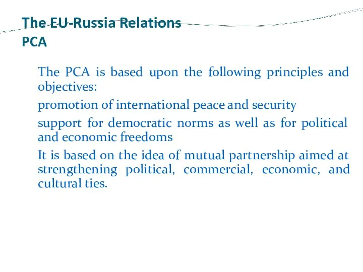 The EU-Russia Relations PCA The PCA is based upon the following