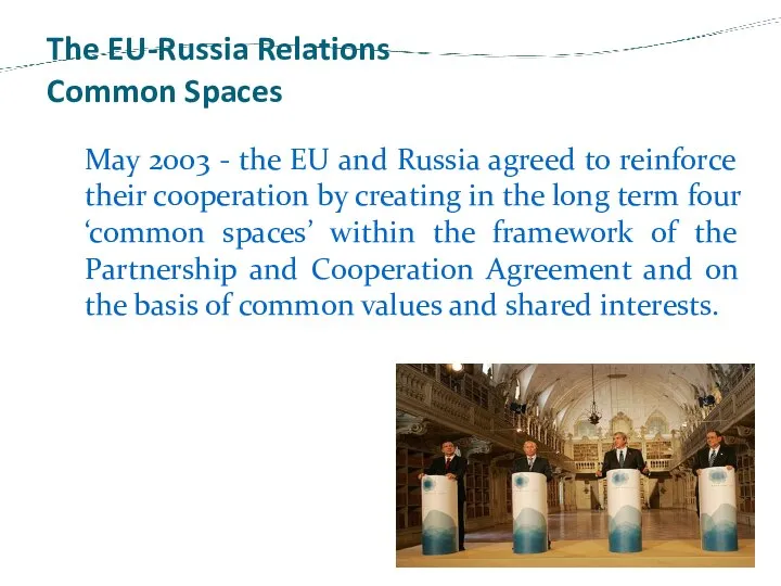 The EU-Russia Relations Common Spaces May 2003 - the EU and