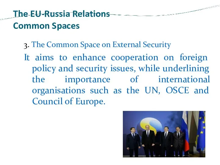 The EU-Russia Relations Common Spaces 3. The Common Space on External