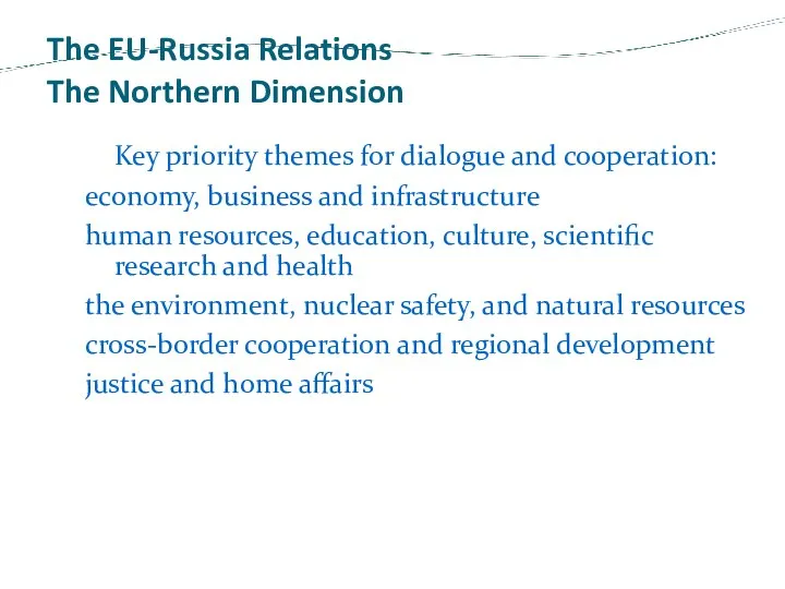 The EU-Russia Relations The Northern Dimension Key priority themes for dialogue