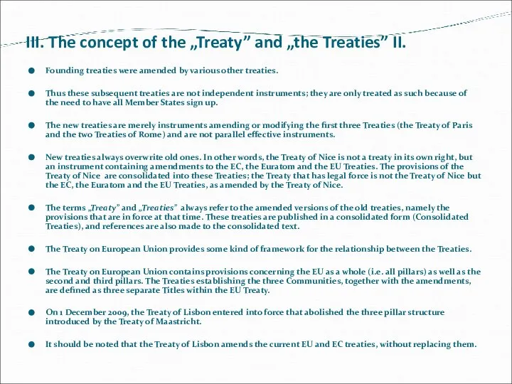 III. The concept of the „Treaty” and „the Treaties” II. Founding