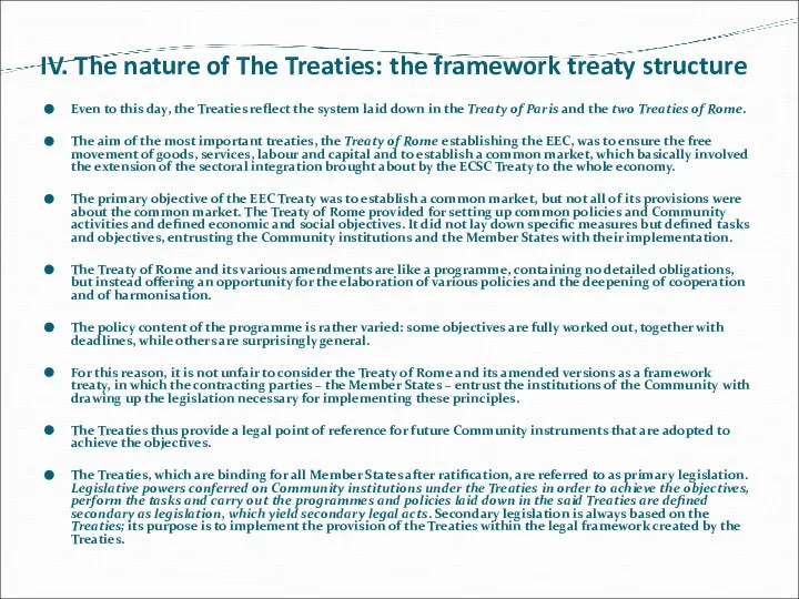 IV. The nature of The Treaties: the framework treaty structure Even