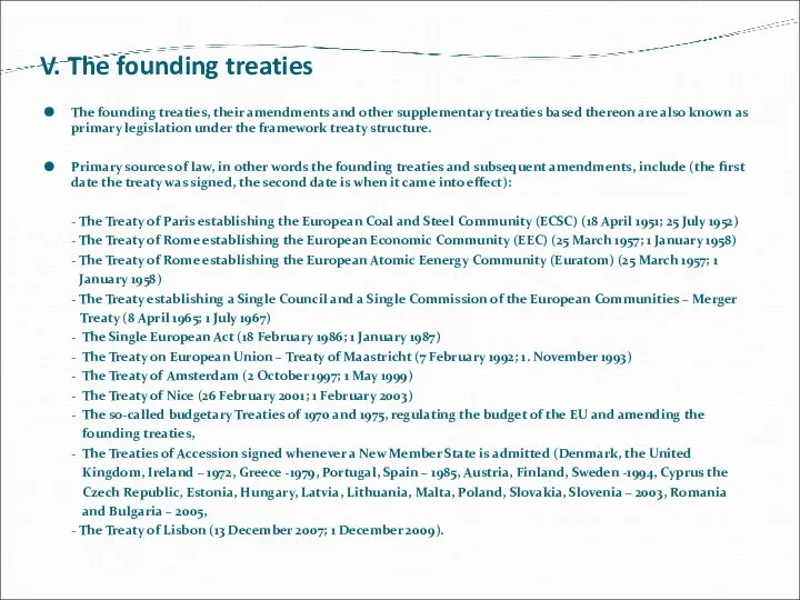 V. The founding treaties The founding treaties, their amendments and other