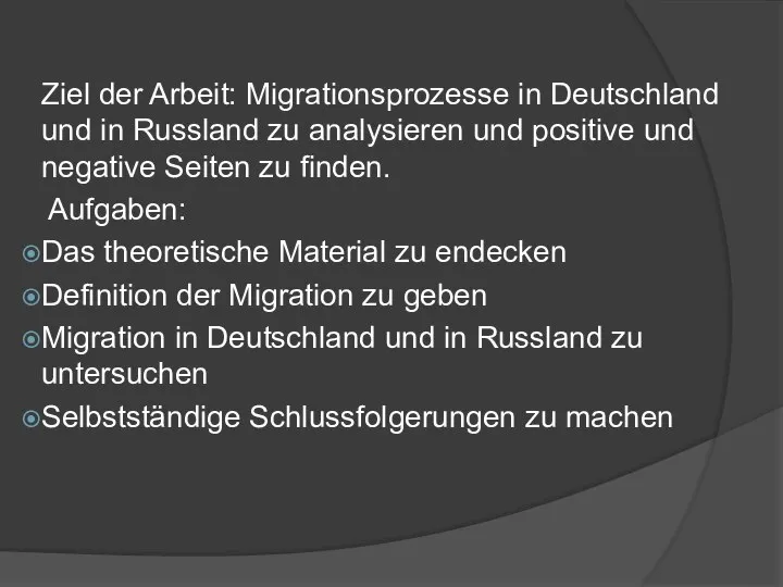 Ziel der Arbeit: Migrationsprozesse in Deutschland und in Russland zu analysieren