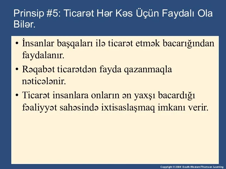 Prinsip #5: Ticarət Hər Kəs Üçün Faydalı Ola Bilər. İnsanlar başqaları