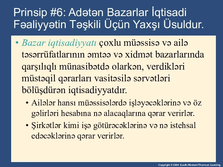 Prinsip #6: Adətən Bazarlar İqtisadi Fəaliyyətin Təşkili Üçün Yaxşı Üsuldur. Bazar