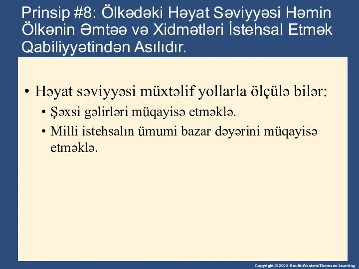 Prinsip #8: Ölkədəki Həyat Səviyyəsi Həmin Ölkənin Əmtəə və Xidmətləri İstehsal