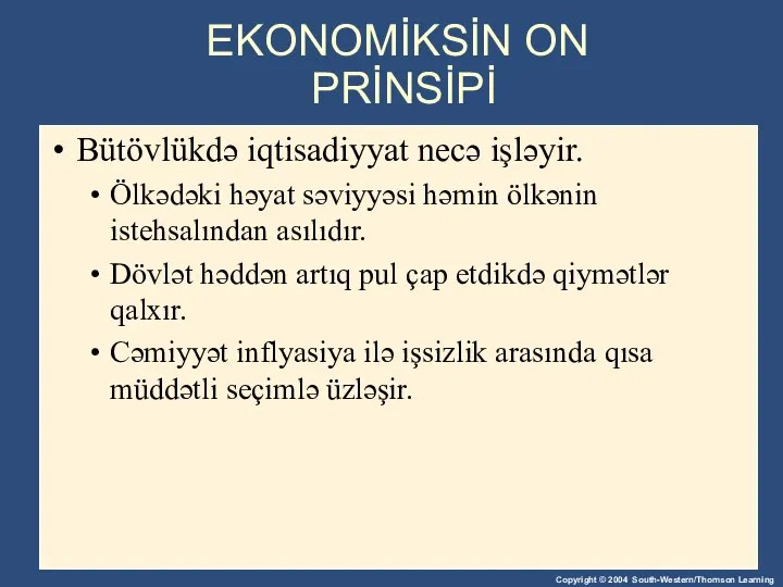 EKONOMİKSİN ON PRİNSİPİ Bütövlükdə iqtisadiyyat necə işləyir. Ölkədəki həyat səviyyəsi həmin