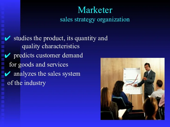 Marketer sales strategy organization studies the product, its quantity and quality