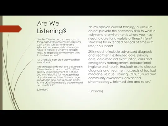 Are We Listening? “In my opinion current training/ curriculum do not