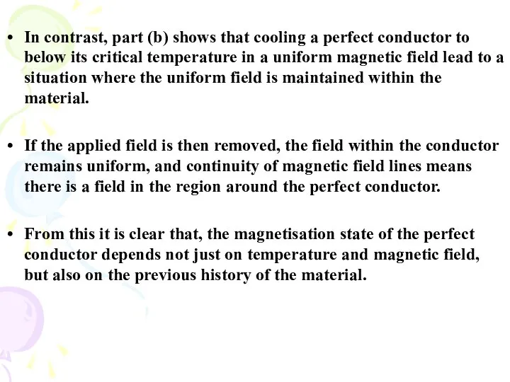 In contrast, part (b) shows that cooling a perfect conductor to