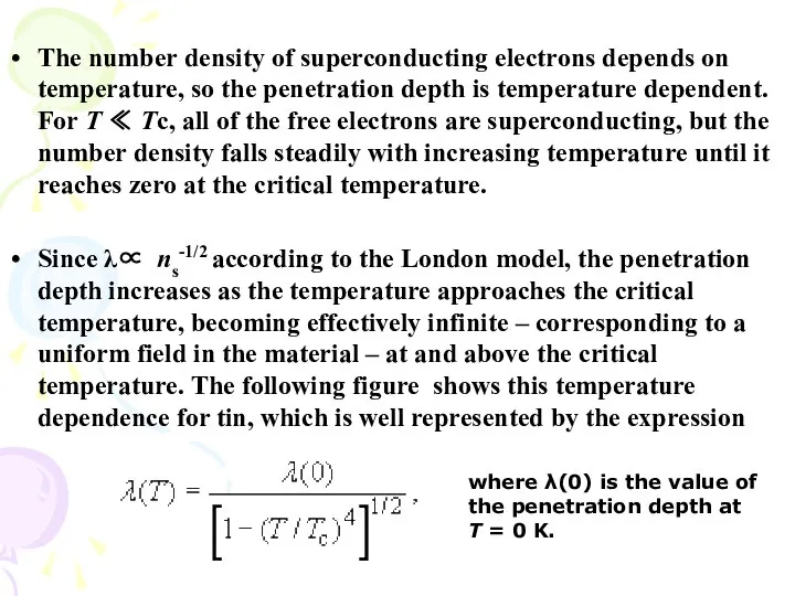 The number density of superconducting electrons depends on temperature, so the