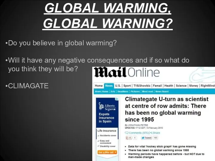 GLOBAL WARMING, GLOBAL WARNING? Do you believe in global warming? Will