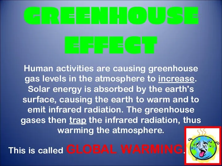 GREENHOUSE EFFECT Human activities are causing greenhouse gas levels in the