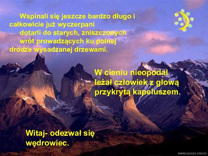 Wspinali się jeszcze bardzo długo i całkowicie już wyczerpani dotarli do