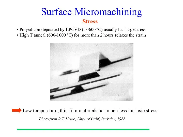 Surface Micromachining Polysilicon deposited by LPCVD (T~600 ºC) usually has large