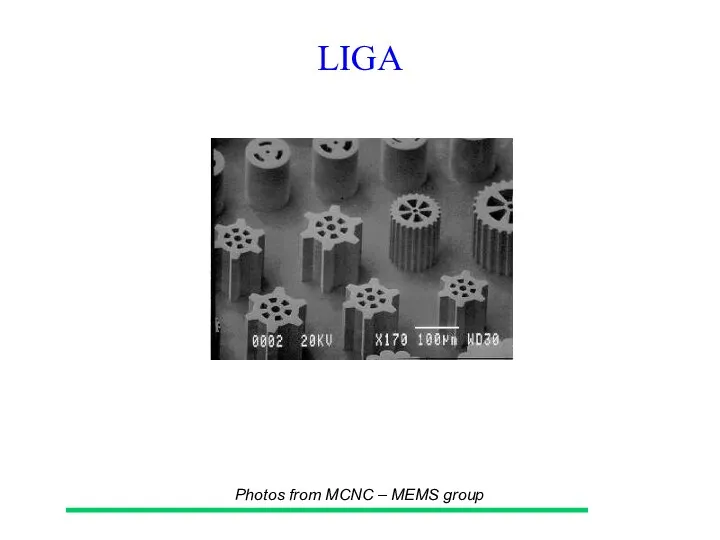 LIGA Photos from MCNC – MEMS group