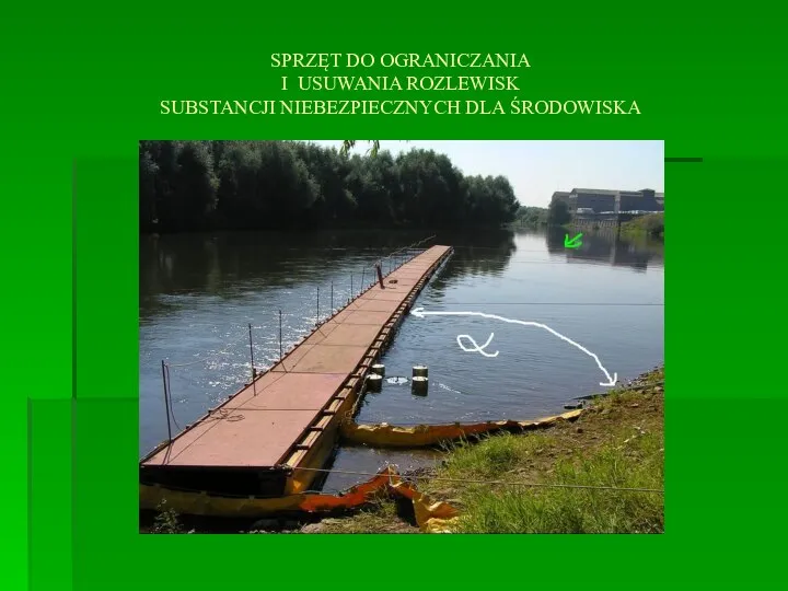 SPRZĘT DO OGRANICZANIA I USUWANIA ROZLEWISK SUBSTANCJI NIEBEZPIECZNYCH DLA ŚRODOWISKA