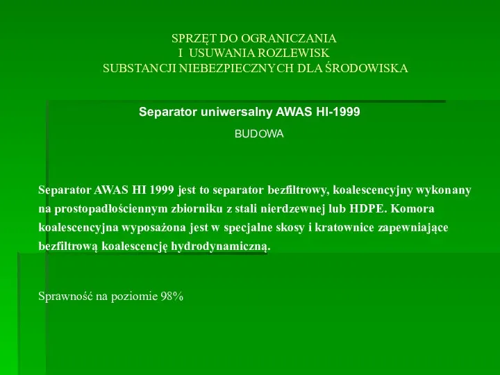 SPRZĘT DO OGRANICZANIA I USUWANIA ROZLEWISK SUBSTANCJI NIEBEZPIECZNYCH DLA ŚRODOWISKA Separator