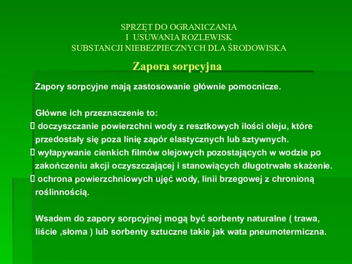 SPRZĘT DO OGRANICZANIA I USUWANIA ROZLEWISK SUBSTANCJI NIEBEZPIECZNYCH DLA ŚRODOWISKA Zapora