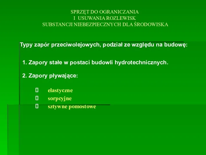 SPRZĘT DO OGRANICZANIA I USUWANIA ROZLEWISK SUBSTANCJI NIEBEZPIECZNYCH DLA ŚRODOWISKA elastyczne