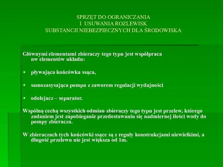 SPRZĘT DO OGRANICZANIA I USUWANIA ROZLEWISK SUBSTANCJI NIEBEZPIECZNYCH DLA ŚRODOWISKA Głównymi