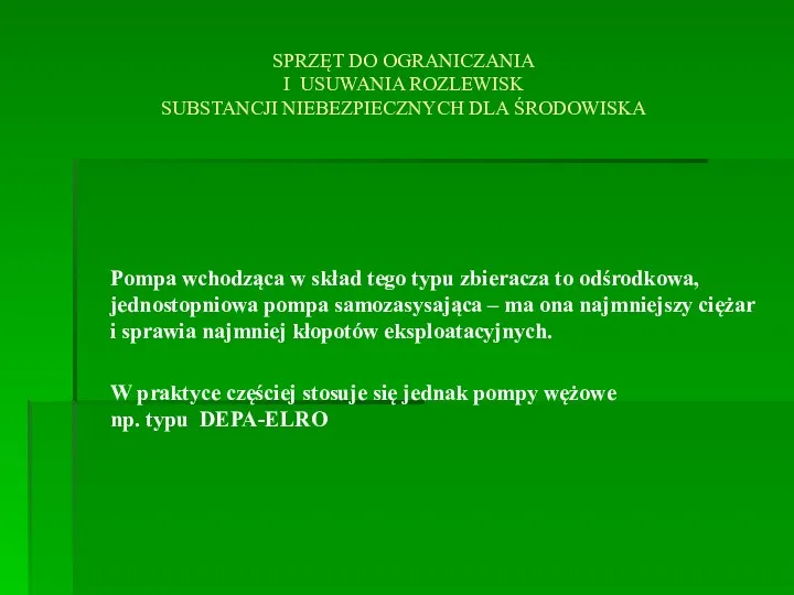 SPRZĘT DO OGRANICZANIA I USUWANIA ROZLEWISK SUBSTANCJI NIEBEZPIECZNYCH DLA ŚRODOWISKA Pompa