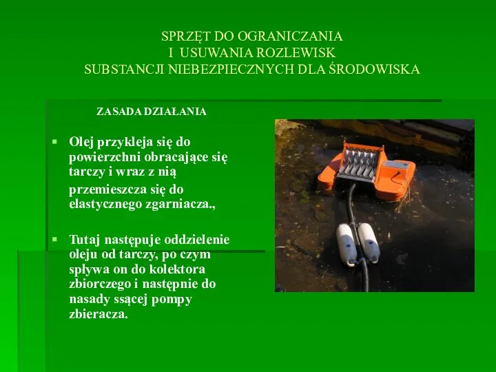 SPRZĘT DO OGRANICZANIA I USUWANIA ROZLEWISK SUBSTANCJI NIEBEZPIECZNYCH DLA ŚRODOWISKA ZASADA