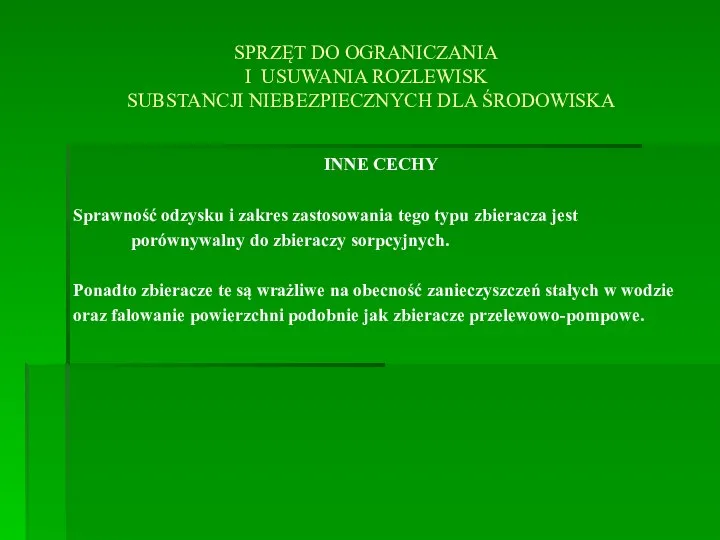 SPRZĘT DO OGRANICZANIA I USUWANIA ROZLEWISK SUBSTANCJI NIEBEZPIECZNYCH DLA ŚRODOWISKA INNE