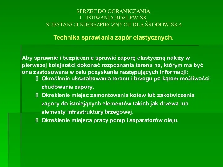 SPRZĘT DO OGRANICZANIA I USUWANIA ROZLEWISK SUBSTANCJI NIEBEZPIECZNYCH DLA ŚRODOWISKA Technika