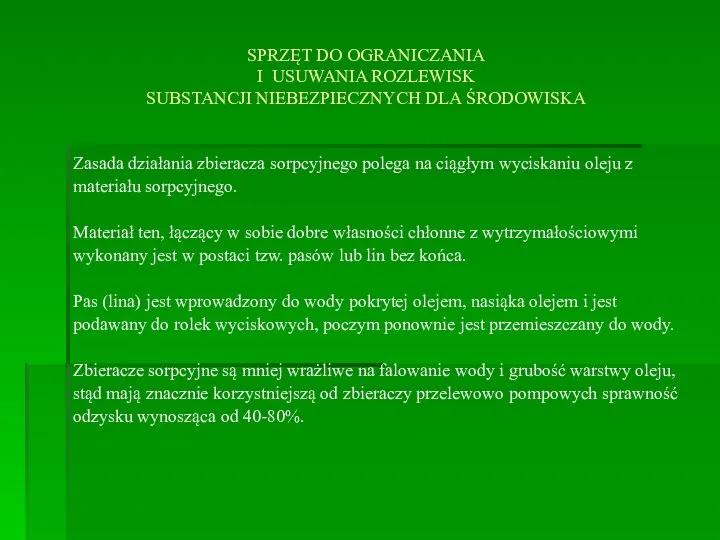 SPRZĘT DO OGRANICZANIA I USUWANIA ROZLEWISK SUBSTANCJI NIEBEZPIECZNYCH DLA ŚRODOWISKA Zasada