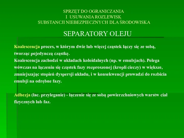 SPRZĘT DO OGRANICZANIA I USUWANIA ROZLEWISK SUBSTANCJI NIEBEZPIECZNYCH DLA ŚRODOWISKA SEPARATORY